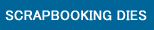 scrapbooking dies